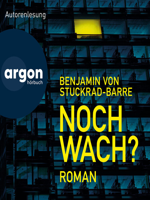 Title details for Noch wach? (Ungekürzte Autorenlesung) by Benjamin von Stuckrad-Barre - Available
